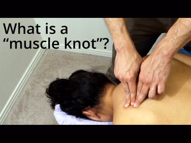 Can massage break up muscle knots?