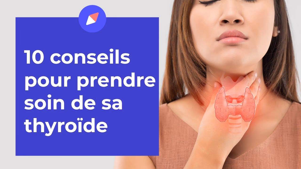 Comment prendre soin de la thyroïde?